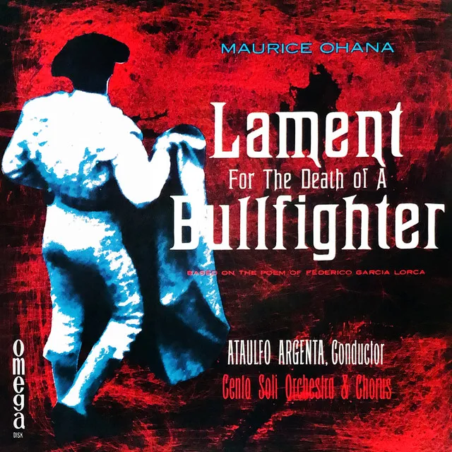 Maurice Ohana - Lament for the Death of a Bullfighter: II. La Sangre Derramada