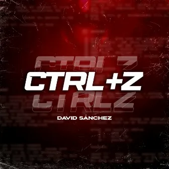 Ctrl+Z by David Sanchez