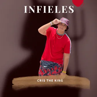 Infieles by Cris The King