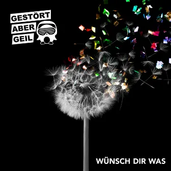 Wünsch Dir was by Gestört aber GeiL