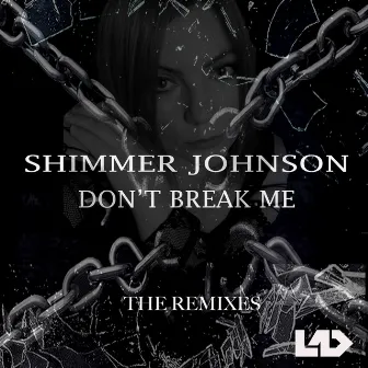 Don't Break Me (The Remixes) by Shimmer Johnson