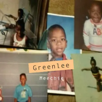 Greenlee by Meechie