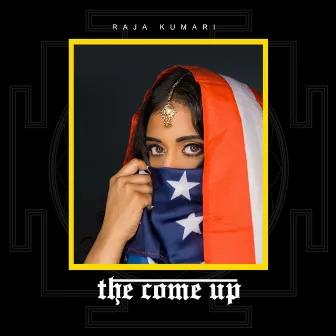 The Come Up by Raja Kumari