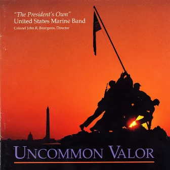 Uncommon Valor by US Marine Band