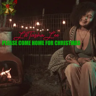 Please Come Home For Christmas by Latasha Lee