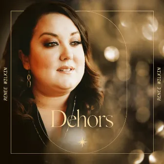 Dehors by Renee Wilkin