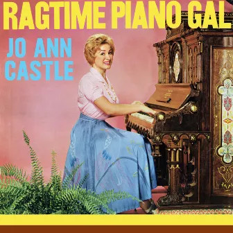 Ragtime Piano Gal by Jo Ann Castle