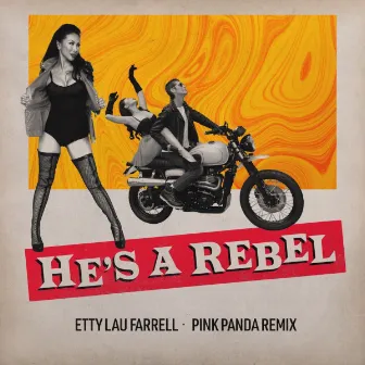 He's A Rebel (Pink Panda Remix) by Etty Lau Farrell