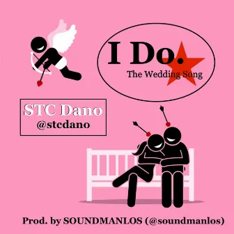 I Do (The Wedding Song) by STC Dano