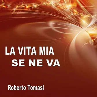 La vita mia se ne va by Roberto Tomasi