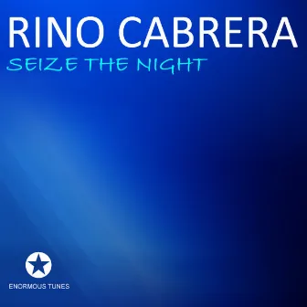 Seize The Night by Rino Cabrera