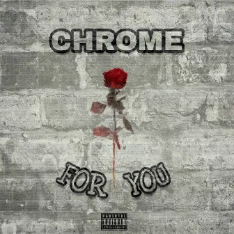 For You by Chrome