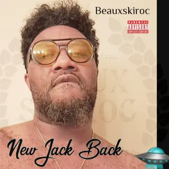 NEW JACK BACK by Beauxskiroc