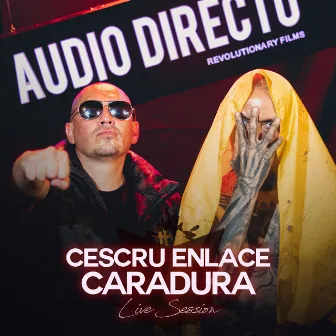 Caradura (Live Session) by Cescru Enlace