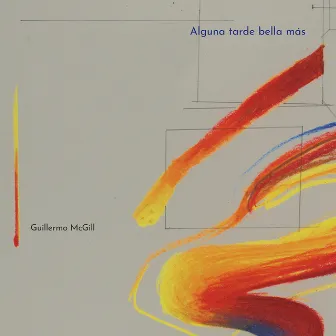 Alguna Tarde Bella Más by Guillermo McGill
