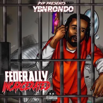 Federally Incarcerated by YBN Rondo