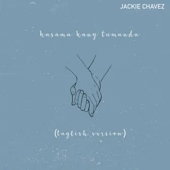 Kasama Kang Tumanda (Taglish Version) by Jackie Chavez