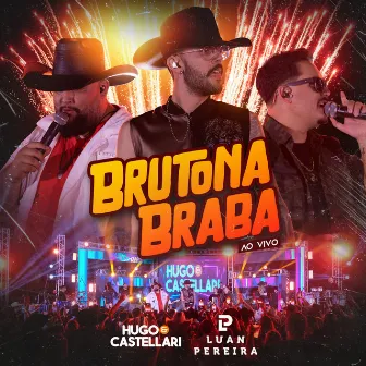 Brutona Braba (Ao Vivo) by Hugo & Castellari