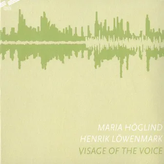 Visage of the Voice by Maria Hoglind