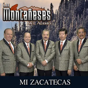 Mi Zacatecas by Los Montañeses del Alamo