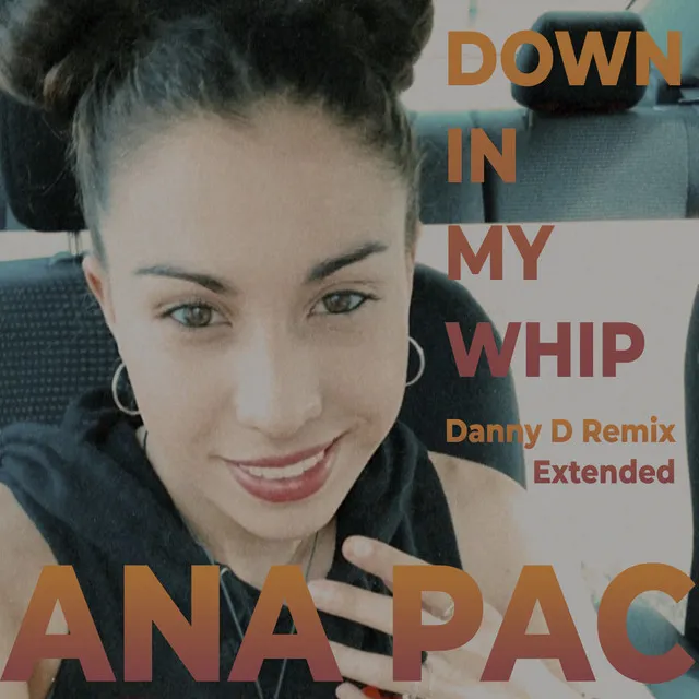 Down In My Whip (Danny D Remixes)