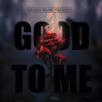 Good To Me by Kid Stunna