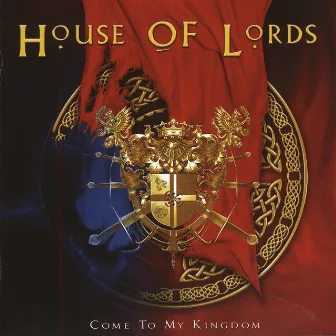 Come To My Kingdom by House Of Lords