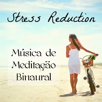 Stress Reduction - Música de Meditação Binaural para Descanso Ajuda Espiritual Equilibrio Emocional e Ginastica Cerebral con Sons da Natureza Instrumentais New Age by Ahanu Healing Massage Music