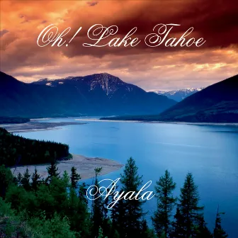 Oh! Lake Tahoe by Ayala