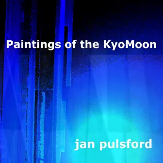 Paintings of the Kyomoon by Jan Pulsford