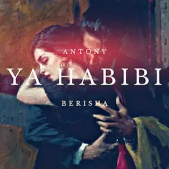 Ya habibi by Antony Berisha