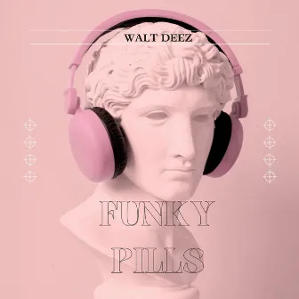 Funky Pills by Walt Deez