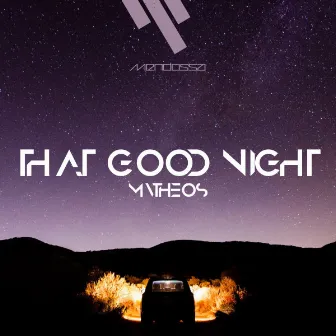 That Good Night by MVTHEOS