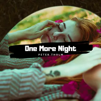 One More Night by Peter Tholm