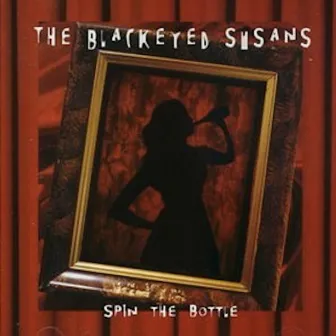 Spin The Bottle by The Blackeyed Susans