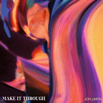 Make It Through by jon limon