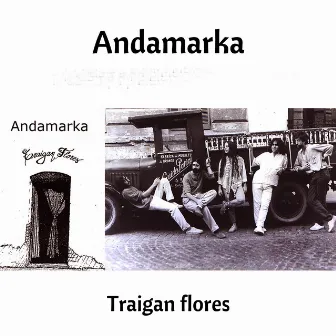 Andamarka - Traigan Flores by Ivan Zarate