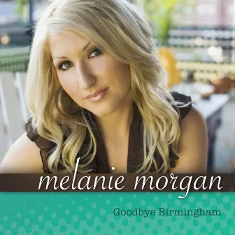 Goodbye Birmingham by Melanie Morgan