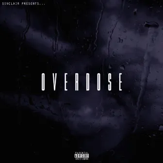 Overdose by YXO SINCLAIR