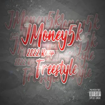 2022 Recap Freestyle by Jmoney5k