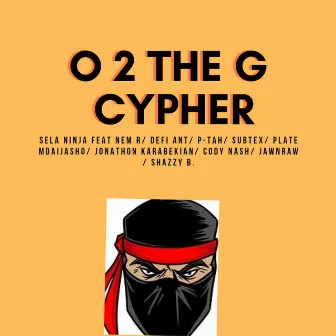 O 2 the G Cypher by Sela Ninja