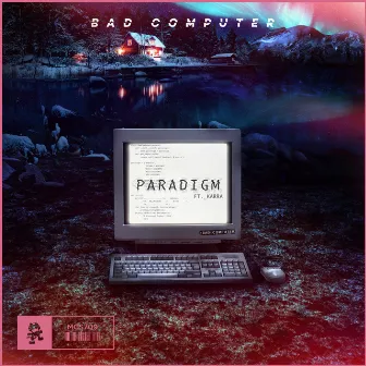 Paradigm by Bad Computer