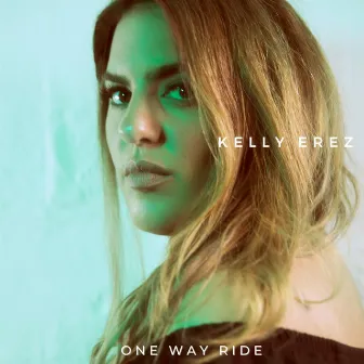 One Way Ride by Kelly Erez