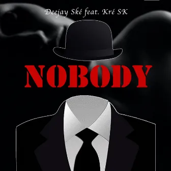 Nobody by Deejay Ské