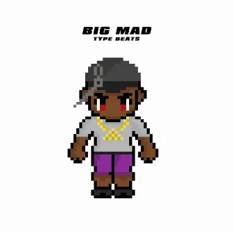 Big Mad by Type Beats