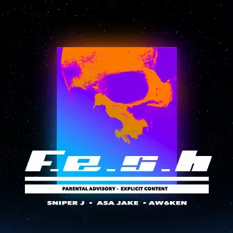 F.E.S.H by Asa Jake