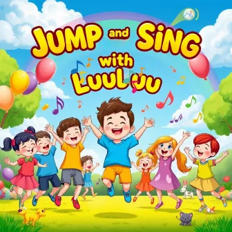 Jump and Sing with Luuluu Kids by Luuluu Kids