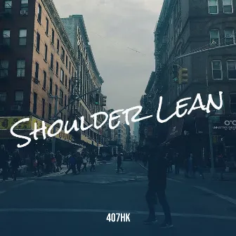 Shoulder Lean by 407HK