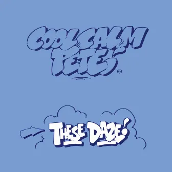 These Daze by Cool Calm Pete