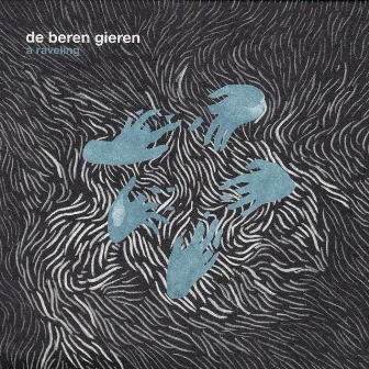 A Raveling by De Beren Gieren